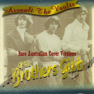 Assault The Vaults (Rare Australian Cover Versions Of The Brothers Gibb)