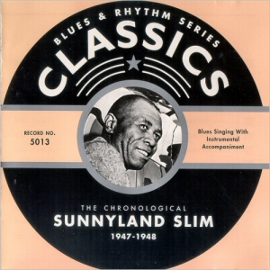 Blues & Rhythm Series Classics 5013: The Chronological Sunnyland Slim 1947-1948