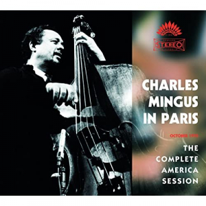 Charles Mingus In Paris - The Complete America Session