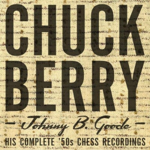 Johnny B. Goode, His Complete 50s Chess Recordings 1955-1959