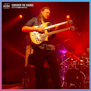 Consider the Source (Live at the Ardmore Music Hall)