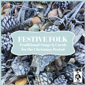 Festive Folk: Traditional Songs and Carols for the Christmas Period