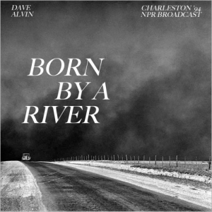 Born By A River (Charleston 94 NPR Broadcast)