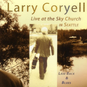 Laid Back And Blues: Live at the Sky Church in Seattle