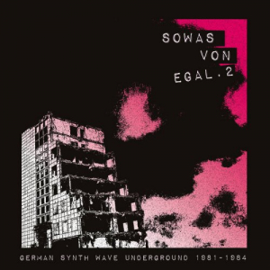 Sowas von egal 2 (German Synth Wave Underground 1981â€‹-â€‹84)