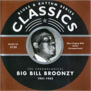 Blues & Rhythm Series 5124: The Chronological Big Bill Broonzy 1951-52
