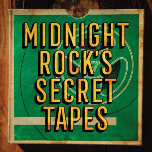 Midnight Rocks Secret Tapes