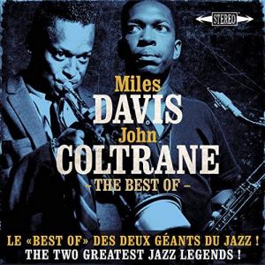 The Best Of Miles Davis & John Coltrane: Le Best Of Des Deux GÃ©ants Du Jazz ! - The Two Greatest Ja