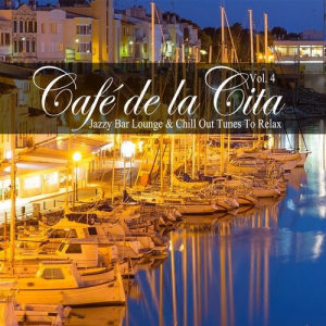 CafÃ© de la Cita, Vol. 4 (Jazzy Bar Lounge & Chill out Tunes to Relax)