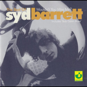 The Best Of Syd Barrett - Wouldnt You Miss Me?
