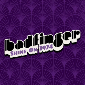 Shine On: Badfinger 1974