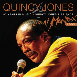 50 Years In Music: Quincy Jones & Friends (Live At Montreux)