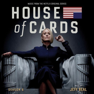 House Of Cards: Season 6 (Music From The Original Netflix Series)
