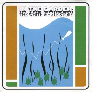 In The Garden: The White Whale Story - Phantom Jukebox Vol.1