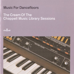 Music For Dancefloors: The Cream Of The Chappell Music Library Sessions