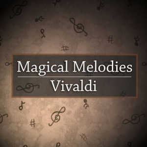 Magical Melodies: Vivaldi