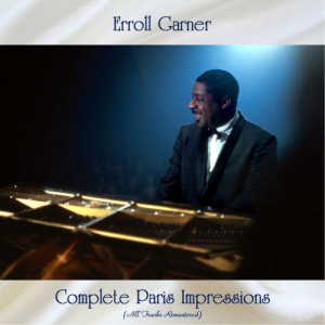 Complete Paris Impressions (All Tracks Remastered)