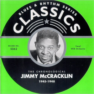 Blues & Rhythm Series 5062: The Chronological Jimmy McCracklin 1945-1948