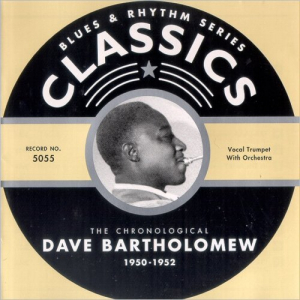 Blues & Rhythm Series 5055: The Chronological Dave Bartholomew 1950-1952