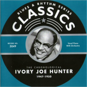 Blues & Rhythm Series 5049: The Chronological Ivory Joe Hunter 1947-1950
