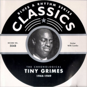 Blues & Rhythm Series 5048: The Chronological Tiny Grimes 1944-1949