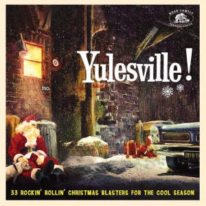 Yulesville! 33 Rockin Rollin Christmas Blasters for the Cool Season
