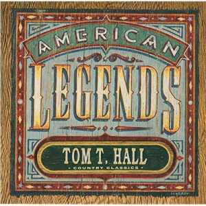 Country Classics: American Legends Tom T. Hall (Expanded Edition)