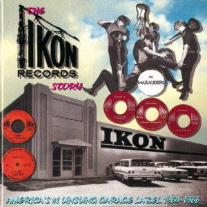 The Ikon Records Story (Americas #1 Unsung Garage Label 1964-1966)