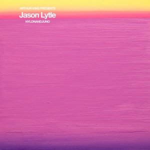 Arthur King Presents Jason Lytle: NYLONANDJUNO