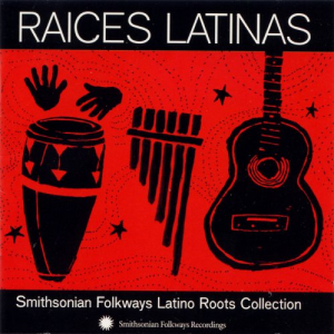 RaÃ­ces Latinas: Smithsonian Folkways Latino Roots Collection