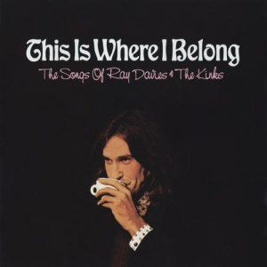 This Is Where I Belong: The Songs Of Ray Davies & The Kinks