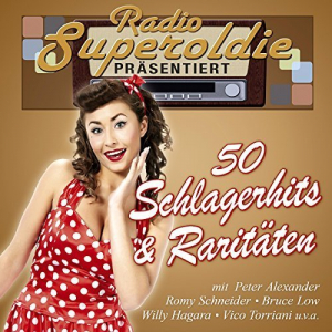 Radio Superoldie PrÃ¤sentiert 50 Schlagerhits & RaritÃ¤ten