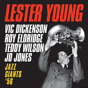 Jazz Giants 56 (feat. Vic Dickenson, Roy Eldridge, Teddy Wilson & Jo Jones) [Bonus Track Version]