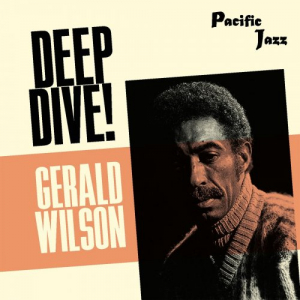 Gerald Wilson: Deep Dive!