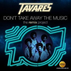 Dont Take Away The Music (The Remix Project)