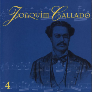 Joaquim Callado- O Pai Dos ChorÃµes, Vol. 4