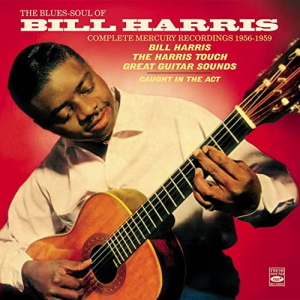 The Blues-Soul of Bill Harris . Complete Mercury Recordings 1956-1959. Bill Harris, The Harris Touch