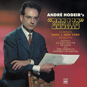 Andre Hodeirs Essais. Complete Paris & New York Sessions