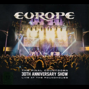The Final Countdown 30th Anniversary Show: Live At The Roundhouse