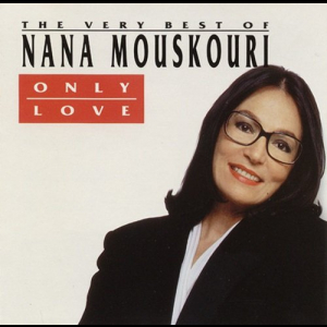 Only Love - The Very Best Of Nana Mouskouri