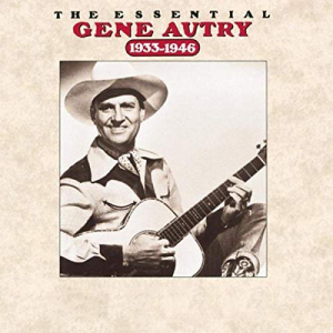 The Essential Gene Autry 1933-1946