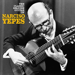 The Classic Spanish Guitar of Narciso Yepes (Remastered)