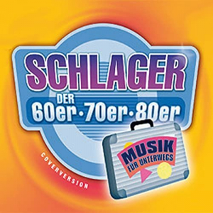 Schlager der 60er, 70er & 80er. Musik fÃ¼r Unterwegs