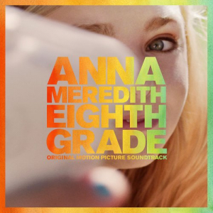 Eighth Grade (Original Motion Picture Soundtrack)