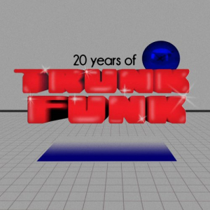 20 Years of Trunkfunk