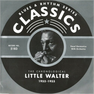 Blues & Rhythm Series 5183: The Chronological Little Walter 1953-1955