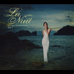 La Nuit Vol. 7 (Rare Lounge & Chilled House Grooves)