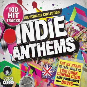 Indie Anthems - The Ultimate Collection