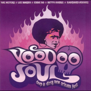 Voodoo Soul: Deep and Dirty New Orleans Funk