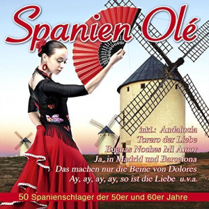 Spanien OlÃ© - 50 Spanienschlager Der 50er und 60er Jahre